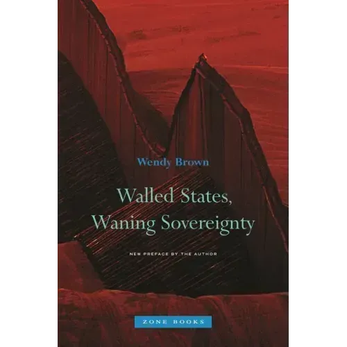 Walled States, Waning Sovereignty