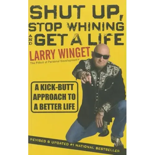 Shut Up, Stop Whining, and Get a Life