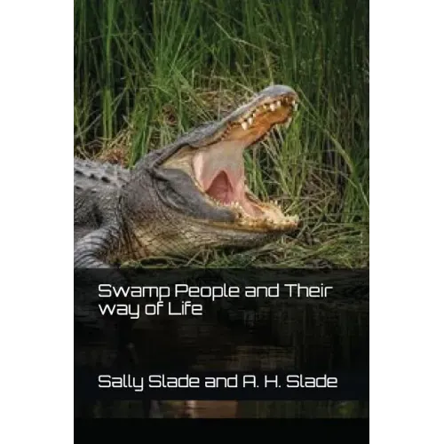Swamp People and Their way of Life