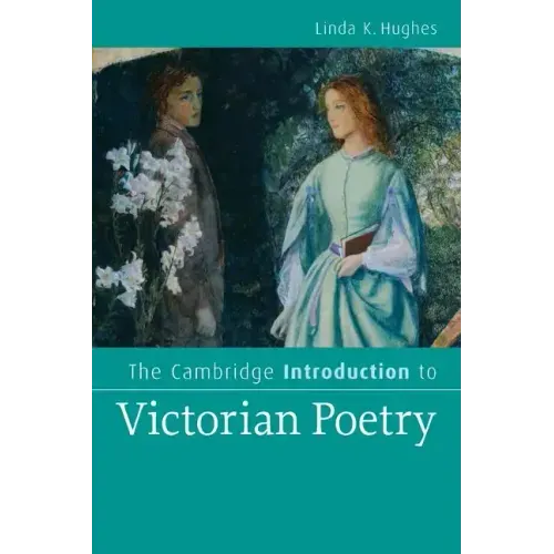 The Cambridge Introduction to Victorian Poetry