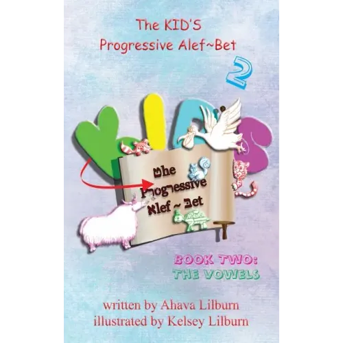 The KID'S Progressive Alef Bet: Book Two: The Vowels