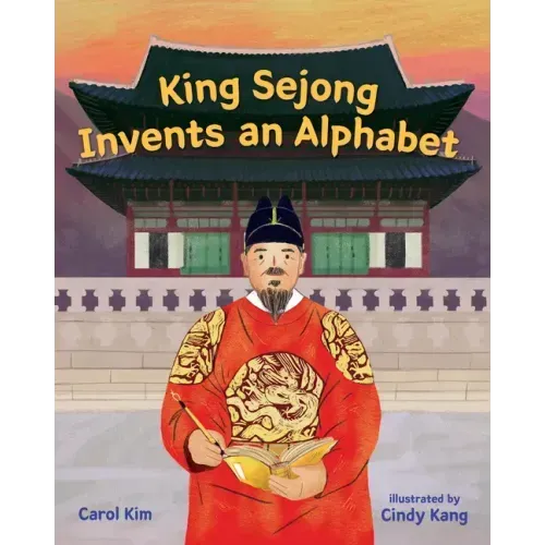 King Sejong Invents an Alphabet