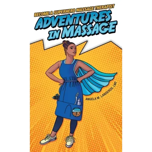 Adventures in Massage: Become a Superhero Massage Therapist