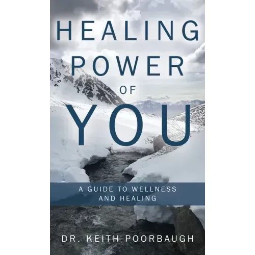 Healing Power of You: A Guide to Wellness and Healing