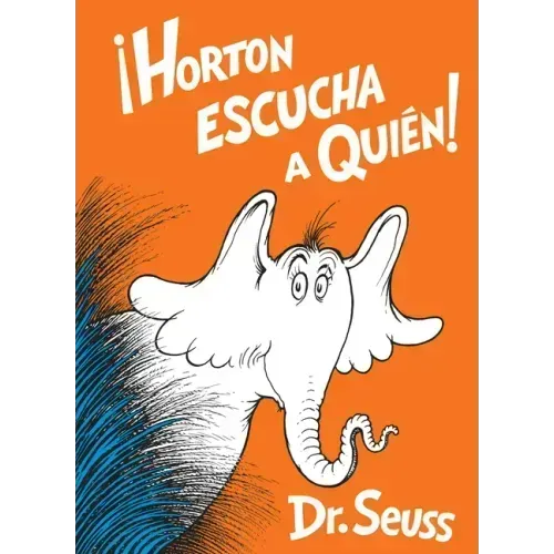 Horton Escucha a Quién! (Horton Hears a Who! Spanish Edition)