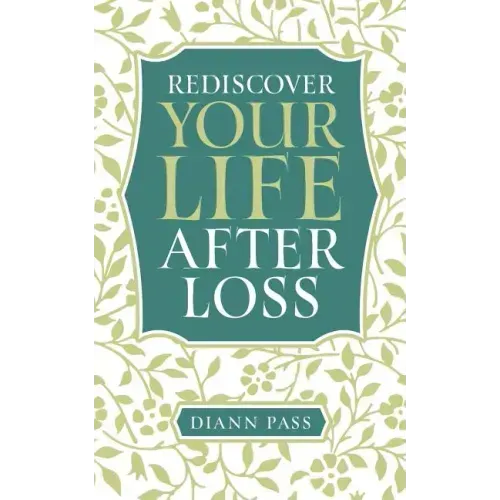 Rediscover Your Life After Loss