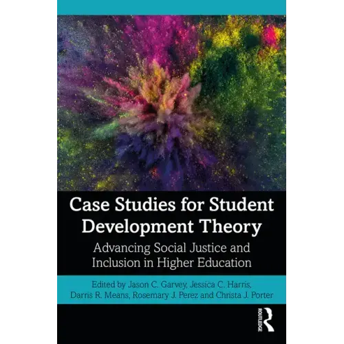 Case Studies for Student Development Theory: Advancing Social Justice and Inclusion in Higher Education