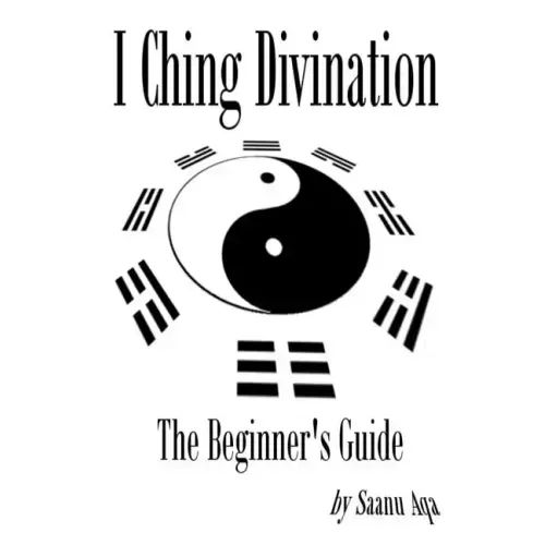 I Ching Divination: The Beginner's Guide