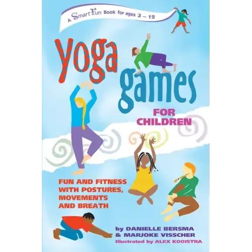 Yoga Games for Children: Fun and Fitness with Postures, Movements and Breath
