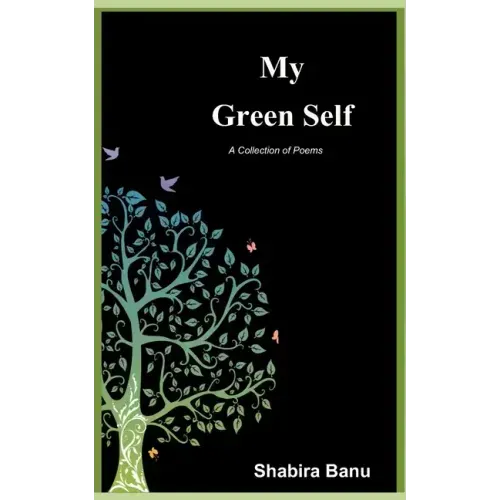 My Green Self: A Collection of Poems
