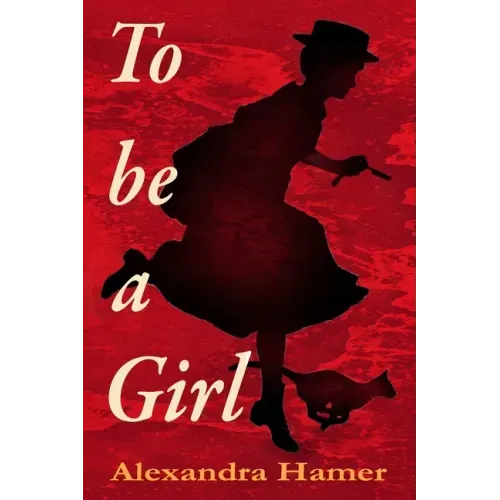 To Be A Girl: A transgender girl's breathtaking fight to survive as herself in Victorian England.