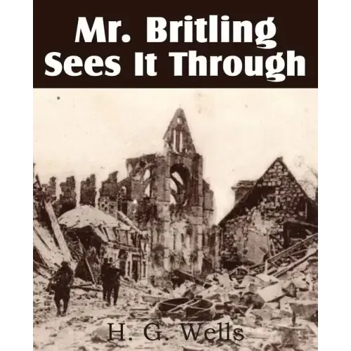 Mr. Britling Sees It Through