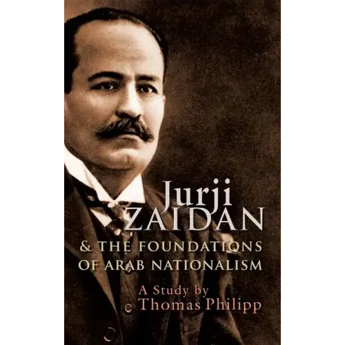 Jurji Zaidan and the Foundations of Arab Nationalism
