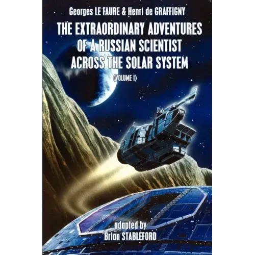 The Extraordinary Adventures of a Russian Scientist Across the Solar System (Volume 1)