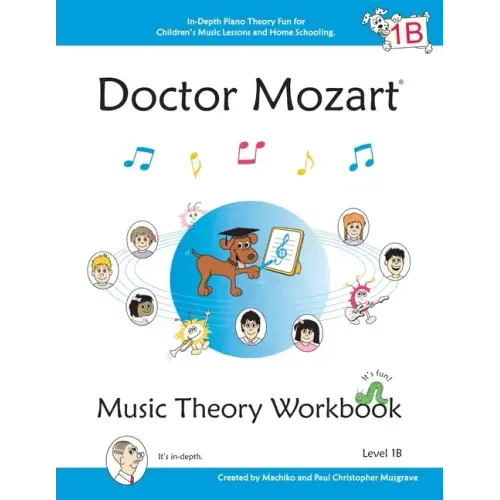 Doctor Mozart Music Theory Workbook Level 1B: In-Depth Piano Theory Fun for Children's Music Lessons and HomeSchooling - For Beginners Learning a Musi