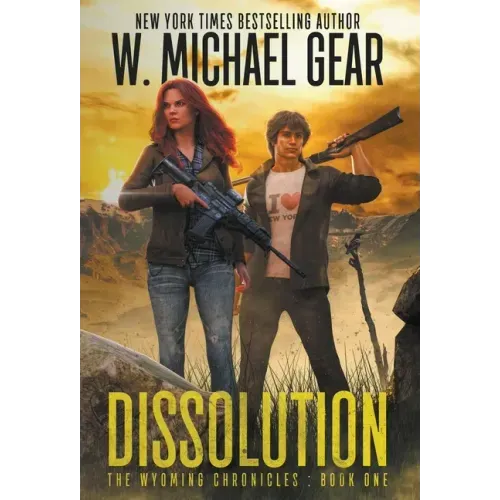 Dissolution: The Wyoming Chronicles Book One: The Wyoming Chronicles