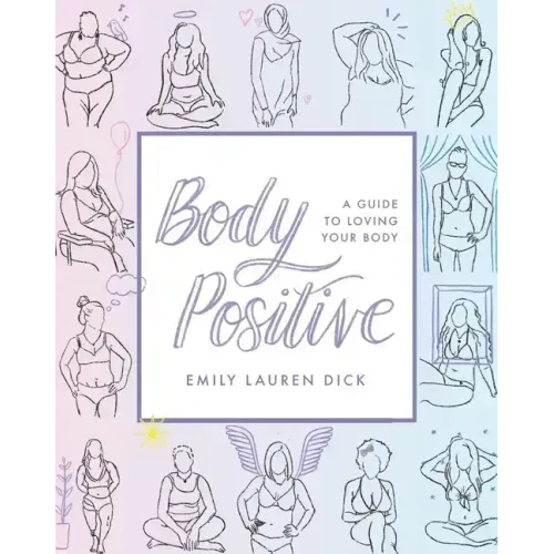 Body Positive: A Guide to Loving Your Body