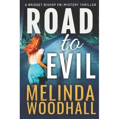 Road to Evil: A Bridget Bishop FBI Mystery Thriller Book 4