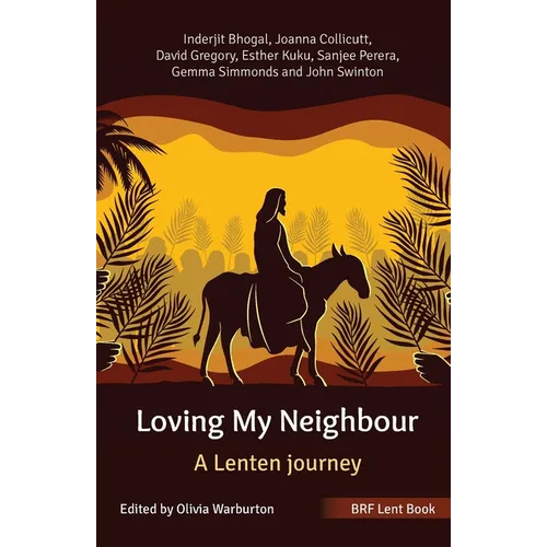 Loving My Neighbour: BRF Lent book