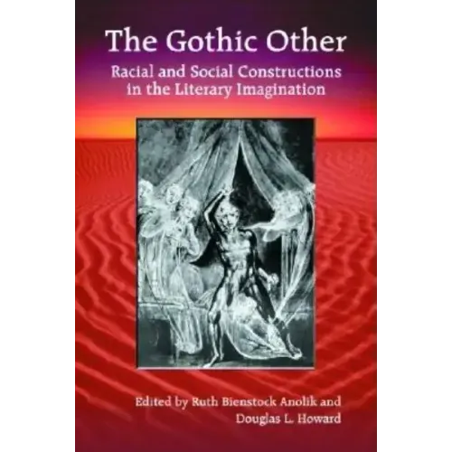 The Gothic Other: Racial and Social Constructions in the Literary Imagination