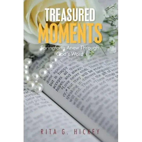 Treasured Moments: Springforth Anew Through God's Word