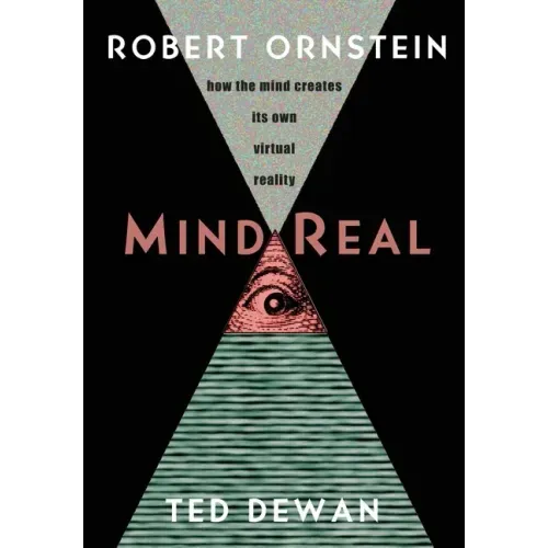 MindReal: How the Mind Creates Its Own Virtual Reality