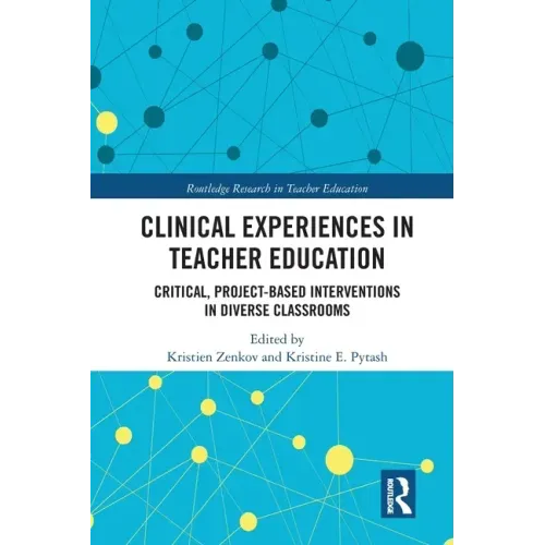 Clinical Experiences in Teacher Education: Critical, Project-Based Interventions in Diverse Classrooms
