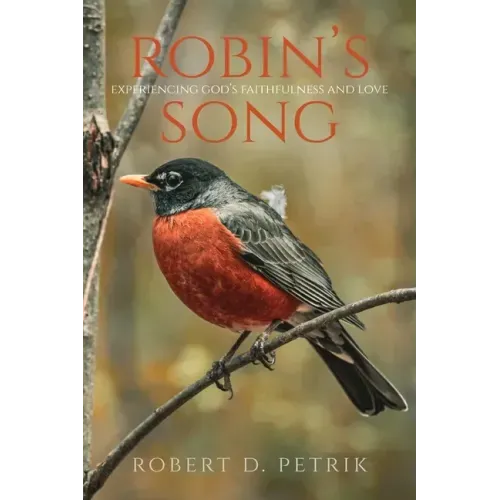 Robin's Song: Experiencing God's Faithfulness and Love