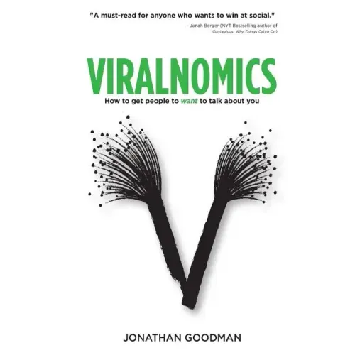 Viralnomics: How to Get People to Want to Talk About You