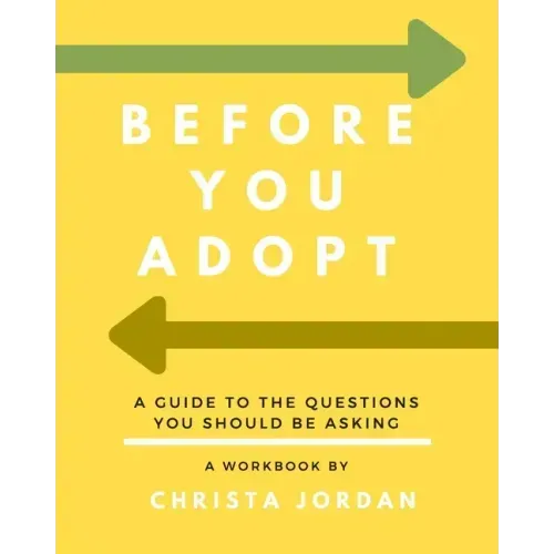 Before Your Adopt: A Guide To The Questions You Should Be Asking (White Interior)