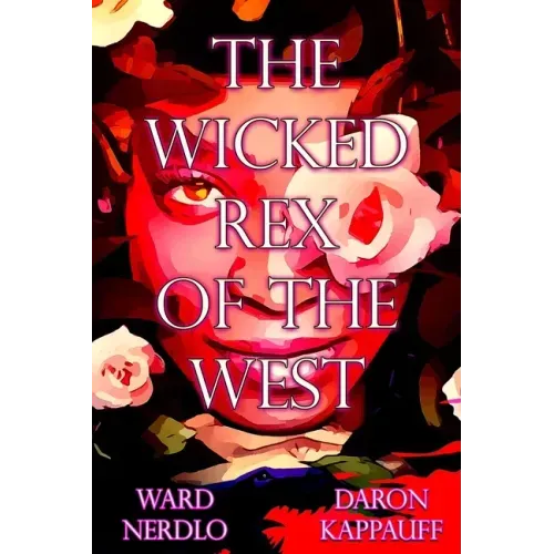The Wicked Rex of the West