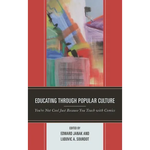 Educating Through Popular Culture: You're Not Cool Just Because You Teach with Comics