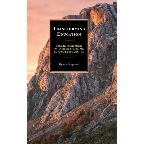 Transforming Education: Building Foundations for Systemic Change and Empowered Communities