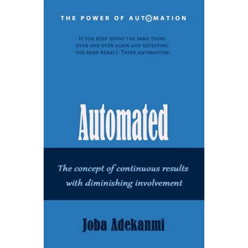 Automated: The concept of continuous result with diminishing involvement.