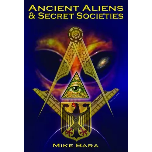 Ancient Aliens and Secret Societies