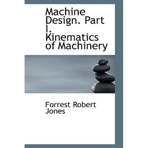 Machine Design. Part I. Kinematics of Machinery
