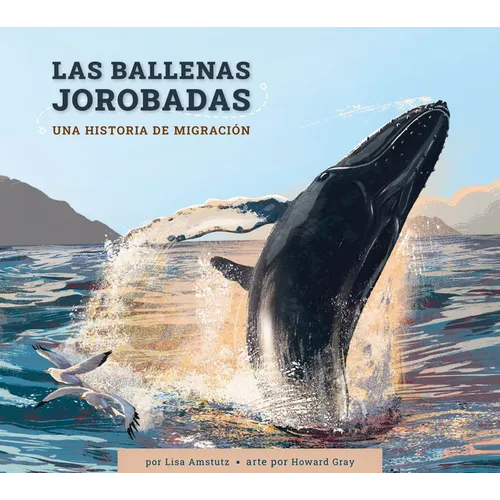 Las Ballenas Jorobadas: Una Historia de Migración: Spanish Edition