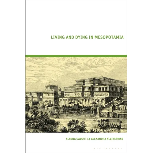 Living and Dying in Mesopotamia