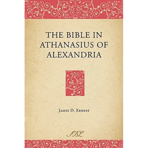 The Bible in Athanasius of Alexandria