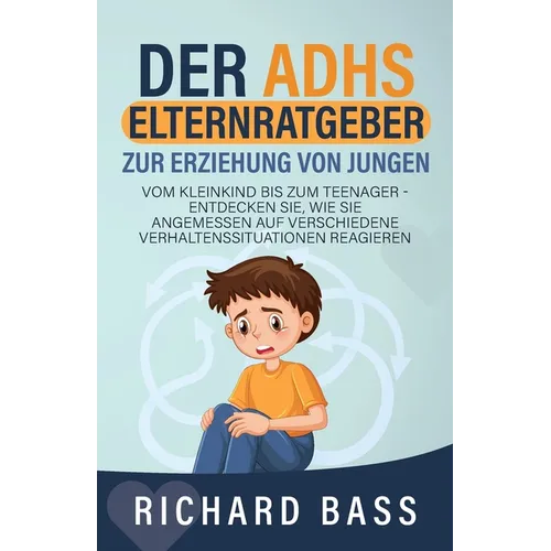Der ADHS Elternratgeber Zur Erziehung von Jungen