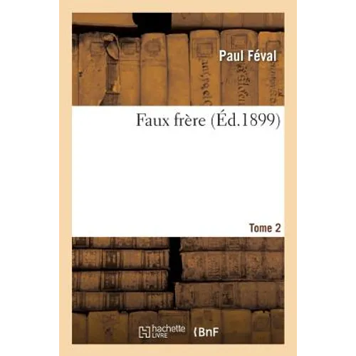 Faux Frère Tome 2