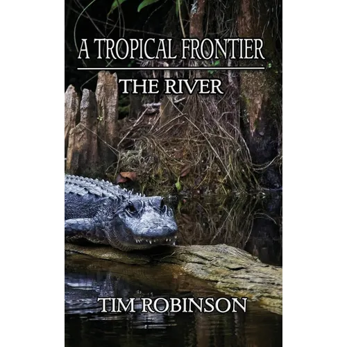 A Tropical Frontier: The River