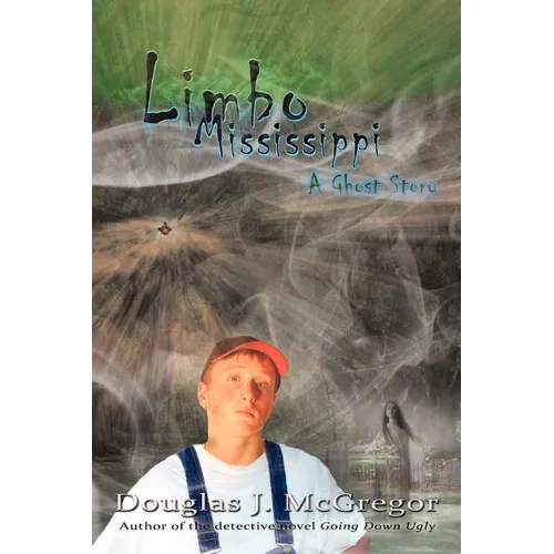 Limbo Mississippi: A Ghost Story