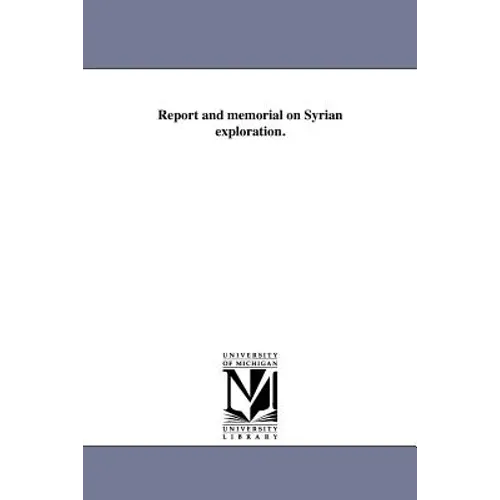 Report and memorial on Syrian exploration.