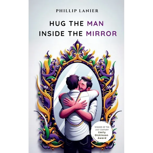 Hug the Man Inside the Mirror