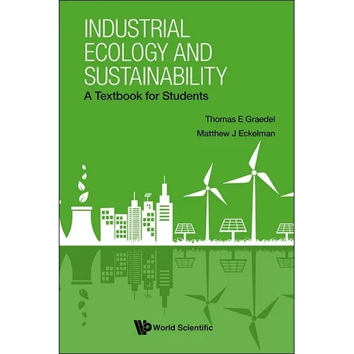 Industrial Ecology and Sustainability: A Textbook for Students