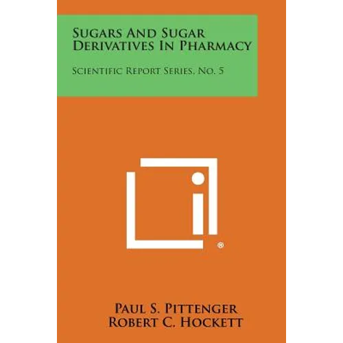 Sugars and Sugar Derivatives in Pharmacy: Scientific Report Series, No. 5