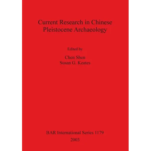 Current Research in Chinese Pleistocene Archaeology