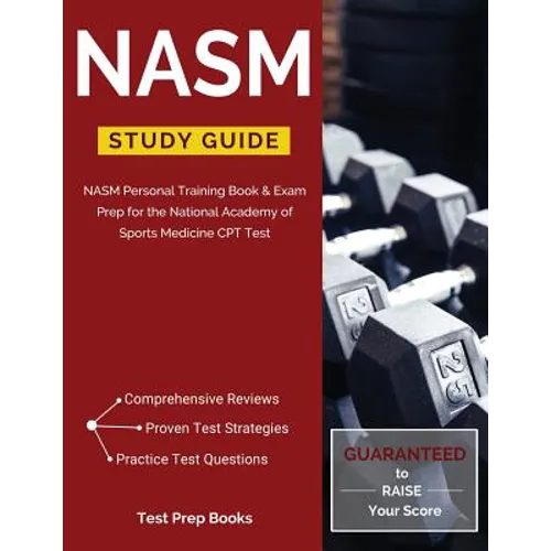 NASM Study Guide: NASM Personal Training Book & Exam Prep for the National Academy of Sports Medicine CPT Test