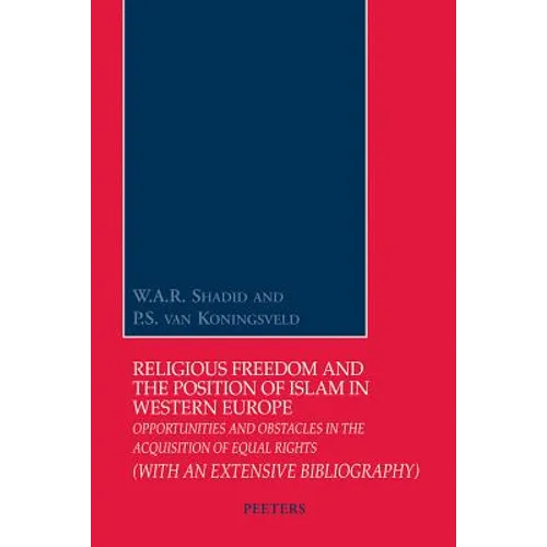 Religious Freedom and the Position of Islam in Western Europe: Opportunities and Obstacles in the Acquisition of Equal Rights